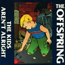 The Offspring - Why don t you get a job live
