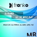 Dj Franko - Let The Music Play Original Mix