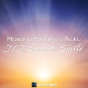 Masaru Hinaiji feat Tsuku - If I Could Smile Original Mix