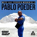 Metz Teccer Mounir EL J - PABLO POEDER Original Mix