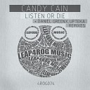 Candy Cain - Listen Or Die Daniel Greenx Remix