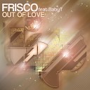 Frisco feat Baby T - Out Of Love Mike Newman Tomy Montana Remix
