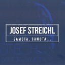 Josef Streichl - Jak je ti