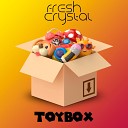Fresh Crystal - Toybox