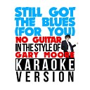 Karaoke Ameritz - Still Got the Blues For You No Guitar In the Style of Gary Moore Karaoke…