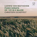 Christoph Scheffelt - Piano Sonata No 30 in E Major Op 109 III Gesangvoll mit innigster Empfindung Andante molto cantabile ed…