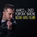 Marco Porpora feat Enzo Barone - Rozzano Napoli Palermo