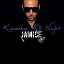Jamice - Kizomba All Night Extented Version