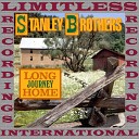 The Stanley Brothers - Long Journey Home