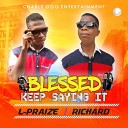 Blessed feat Richard - Keep Saying It