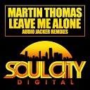 Martin Thomas - Leave Me Alone Audio Jacker Remix