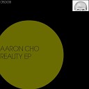 Aaron Cho Audio Sex feat MC Achisnim - Reality Original Mix