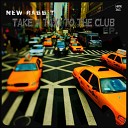 New Rabbit - Take A Taxi To The Club Original Mix