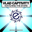 Vlad Captivity - Watching The Stars Extended Mix
