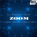 DJ Fashion Star - Zoom Original Mix