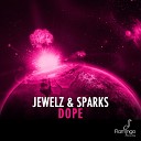 Jewelz Sparks - Dope