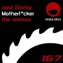 Paul Glazby - Motherfucker Stephen Walker Remix