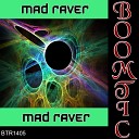 Mad Raver - Mad Raver Original Mix