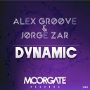 Alex Groove Jorge Zar - Dynamic Original Mix
