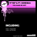 Madball feat Sonequa - You Make Me Wet Original Mix