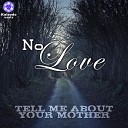Tell Me About Your Mother - No Love Alex Raider Cryptic Remix