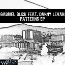 Gabriel Slick Danny Levan - Patterns Gabriel Slick Midnight Remix
