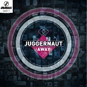 Juggernaut - Away Original Mix