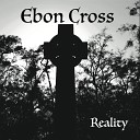 Ebon Cross - Reality