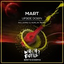 Mart - Upside Down Original Mix