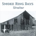 Smoke Ring Days - Where Do I Go on Monday