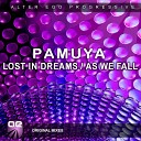 Pamuya - Lost In Dreams Original Mix