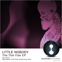 Little Nobody - The Thin Flan Ground Loop Remix
