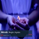 MICAH - Begin Again Stefan Weise Remix