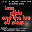 TOM GLIDE AND THE LUV ALL STARS feat ORLANDO… - I m Not The Same Man Jeff Sharel Remix