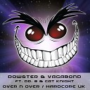 Dowster and Vagabond feat Dr S and Cat Knight - Over N Over Original Mix