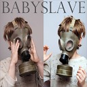 Babyslave - Volte Face Album Mix