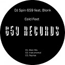 DJ Spin 659 feat Blonk - Cold Feet Reprise Mix