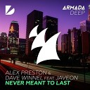 Alex Preston Dave Winnel feat JaveOn - Never Meant To Last VIP Mix