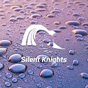 Silent Knights - Big Rain on Water Long With Fade