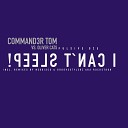Commander Tom Oliver Cats - I Can t Sleep Original Club Mix