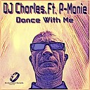 DJ Charles feat P Monie - Dance with Me Moniestien Afro House Remix