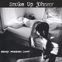 Smoke Up jOhnny - Brick and Stone
