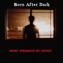 Born After Dark - Apart