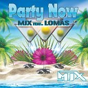 MJX feat Lomas - Party Now Radio Edit No Lead Vocal