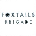 Foxtails Brigade - Last of a Dying Breed