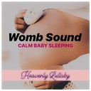 Heavenly Lullaby - Womb Sound Calm Baby Sleeping