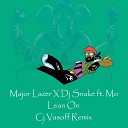 Major Lazer X Dj Snake ft Mo - Lean On Cj Vasoff Remix