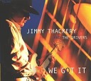 Jimmy Thackery and the Drivers - It s All Wrong But It s All Right