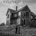 Emperor Of Myself - Covered In Silence