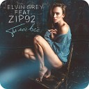 Elvin Grey ft Zip92 - Elvin Grey ft Zip92 Ты мое все